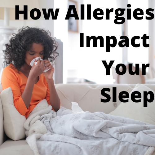 How Allergies Impact Your Sleep